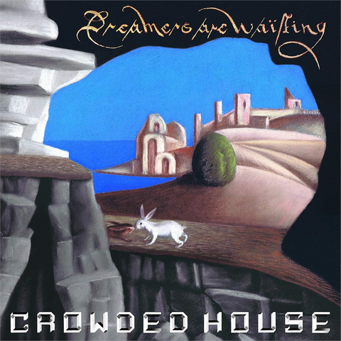 CROWDED HOUSE - DREAMERS ARE WAITING (2021)