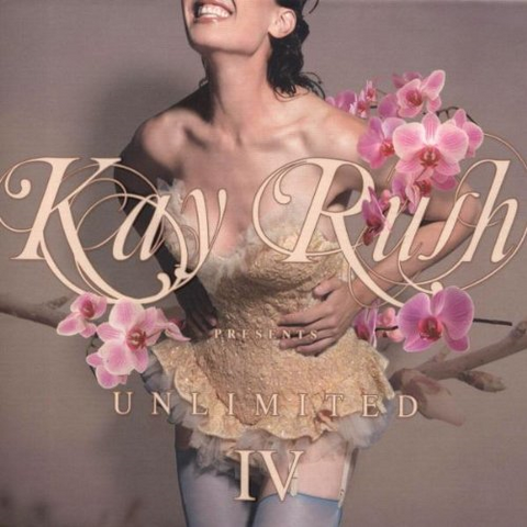 KAY RUSH - UNLIMITED - IV (2007 - 2cd)