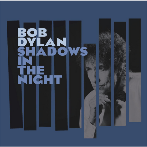 BOB DYLAN - SHADOWS IN THE NIGHT (2015)