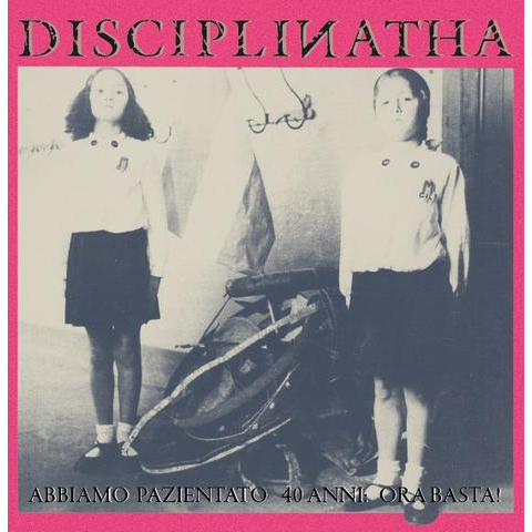 DISCIPLINATHA - ABBIAMO PAZIENTATO 40 ANNI (LP - 1988 - vinile bianco)