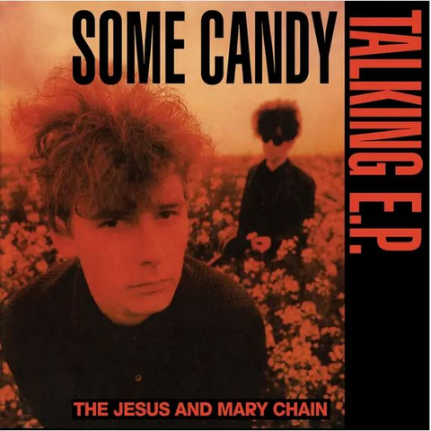 THE JESUS AND MARY CHAIN - SOME CANDY TALKING (EP - RSD'26)