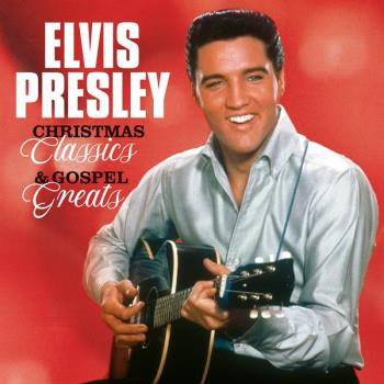 ELVIS PRESLEY - CHRISTMAS CLASSICS & GOSPEL GREATS (LP - COMPILATION - 2023)