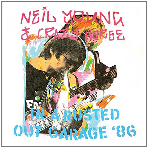 NEIL YOUNG - IN A RUSTED OUT GARAGE '86