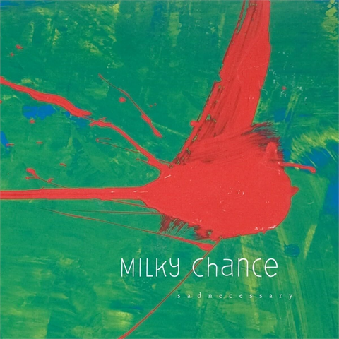 MILKY CHANCE - SADNECESSARY (2013 - rem23)