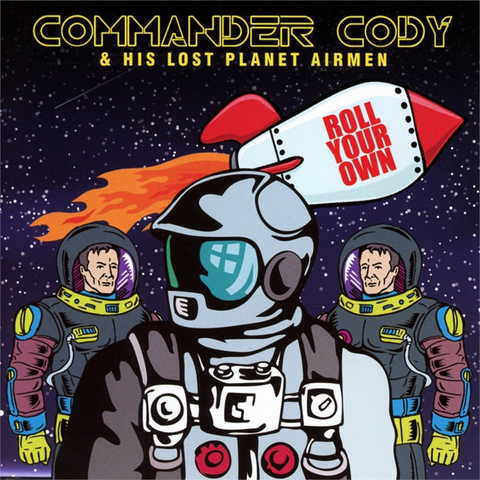 COMMANDER CODY & HIS LOST PLANET - ROLL YOUR OWN