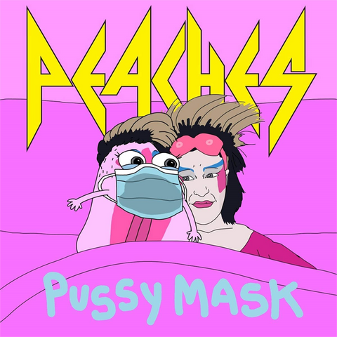 PEACHES - PUSSY MASK (7’’ - 2021)