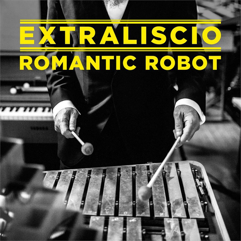 EXTRALISCIO - ROMANTIC ROBOT (LP – GIALLO – 2022)