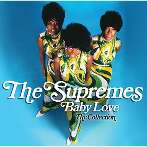 SUPREMES - BABY LOVE - THE COLLECTION