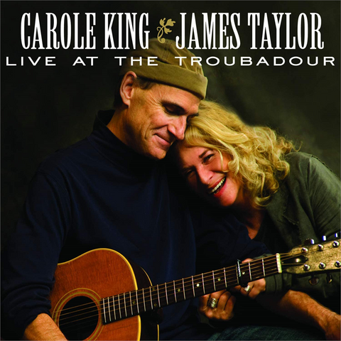 JAMES TAYLOR & CAROLE KING - LIVE AT THE TROUBADOUR (2LP - REM’21 - 2010)