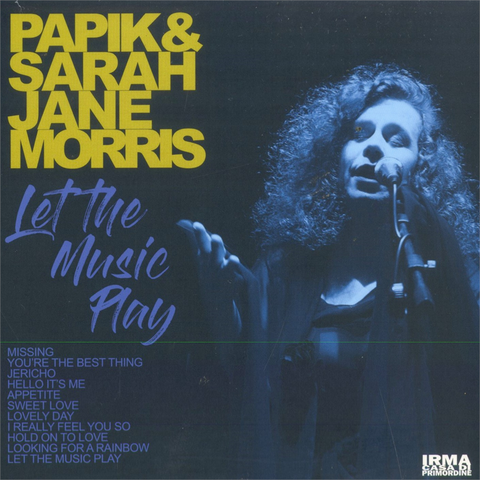 PAPIK & SARAH JANE MORRIS - LET THE MUSIC PLAY (LP - 2021)