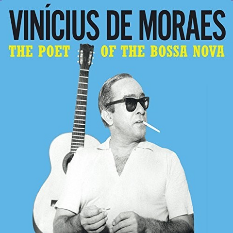 VINICIUS DE MORAES - THE POET OF THE BOSSA NOVA (LP - 2017)
