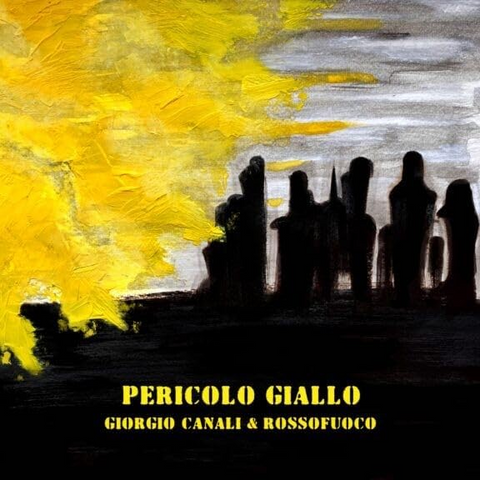 GIORGIO CANALI & ROSSOFUOCO - PERICOLO GIALLO (LP -GATEFOLD - 2023)