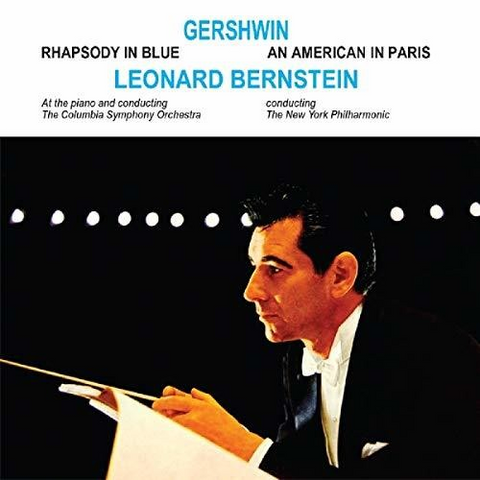 LEONARD BERNSTEIN - RHAPSODY IN BLUE / AN AMERICAN IN PARIS