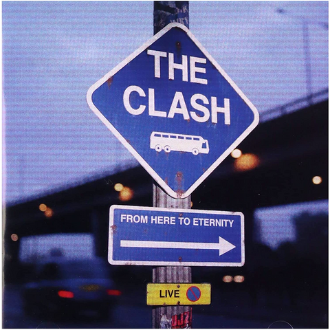 THE CLASH - FROM HERE TO ETERNITY: LIVE (1999)