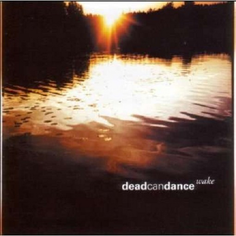 DEAD CAN DANCE - WAKE (2003 - best of)