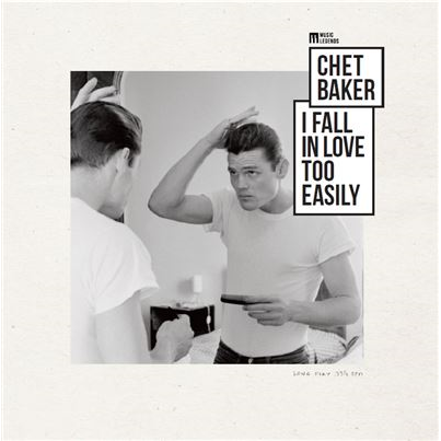 CHET BAKER - I FALL IN LOVE TOO  EASILY (LP - COMPILATION - 2023)