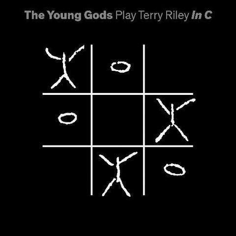 THE YOUNG GODS - PLAY TERRY RILEY IN C (3LP - 2022)