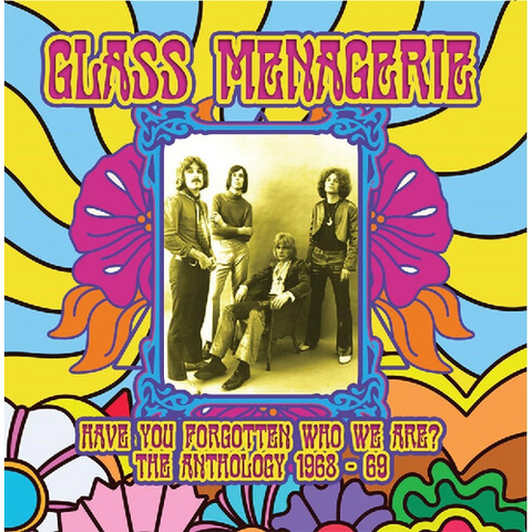 GLASS MENAGERIE - HAVE YOU FORGOTTEN WHO WE ARE? THE ANTHOLOGY 1968-69