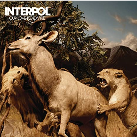 INTERPOL - OUR LOVE TO ADMIRE (LP - rem20 - 2007)