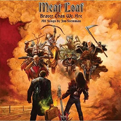 MEAT LOAF - BRAVER THAN WE ARE (deluxe)