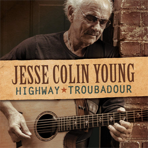 YOUNG JESSE COLIN - HIGHWAY TROUBADOUR (2020)