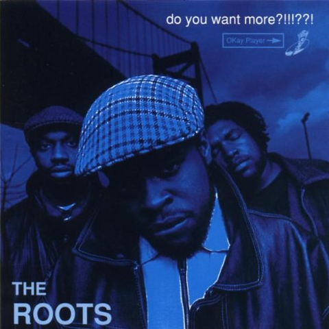 THE ROOTS - DO YOU WANT MORE?!!!??! (1995)