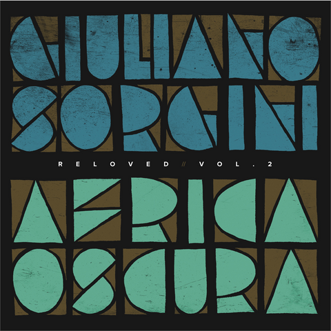 GIULIANO SORGINI - AFRICA OSCURA RELOVED, vol.2 (LP - EP - 2021)