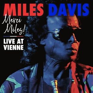 MILES DAVIS - MERCI MILES! Live at Vienne (2021 - 2cd)