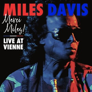 MILES DAVIS - MERCI MILES! LIVE AT VIENNE (2021 - 2CD)