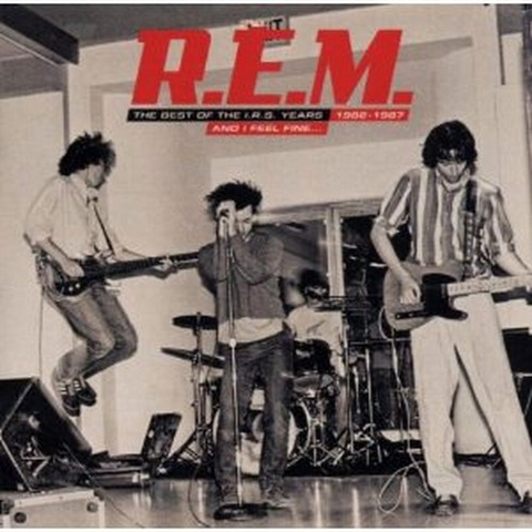 R.E.M. - AND I FEEL FINE: best of the I.R.S. years 1982-87 (2006)
