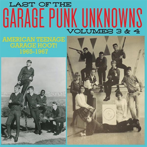 LAST OF THE GARAGE PUNK - ARTISTI VARI - LAST OF THE GARAGE PUNK UNKNOWS vol.3 & 4 (2023 - compilation)