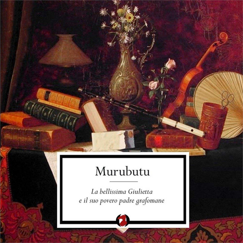 MURUBUTU - LA BELLISSIMA GIULIETTA (2LP - VINILE NERO - 2013)