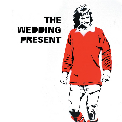 WEDDING PRESENT - GEORGE BEST (1987 - 30TH ANN)