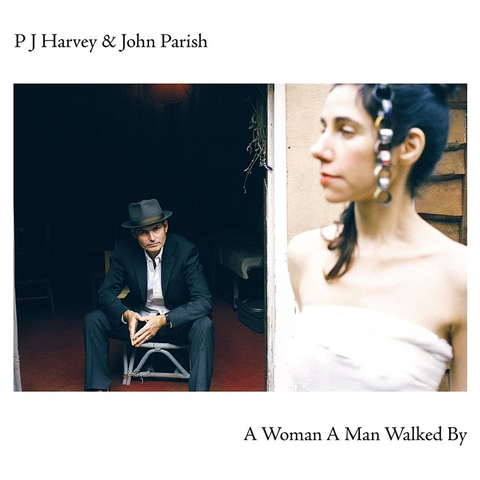 PJ HARVEY & JOHN PARISH - A WOMAN A MAN WALKED BY (LP+download - rem’21 - 2009)