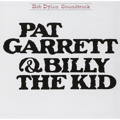 BOB DYLAN - PAT GARRET & BILLY THE KID (SOUNDTRACK)