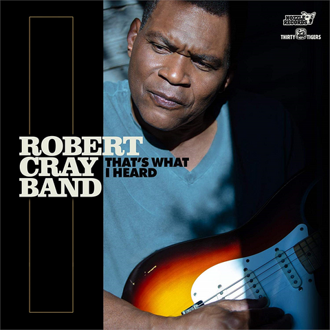 ROBERT CRAY - BAND - THATS WHAT I HEARD (LP - 2020)