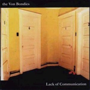 VON BONDIES - LACK OF COMMUNICATION