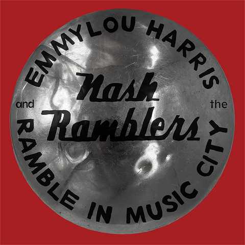 EMMYLOU HARRIS & THE NASH RUMBLE - RAMBLE IN MUSIC CITY: the lost concert ‘90 (2021)