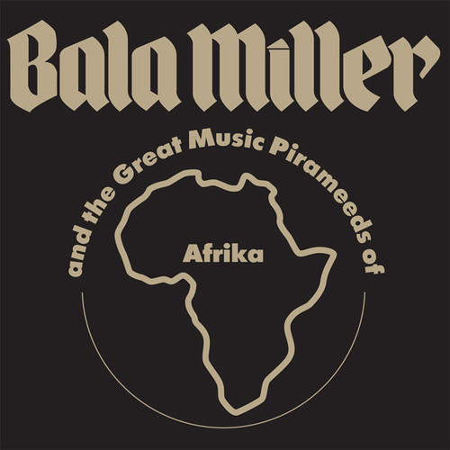 BALA MILLER - AND THE GREAT PIRAMEEDS OF AFRIKA (LP)