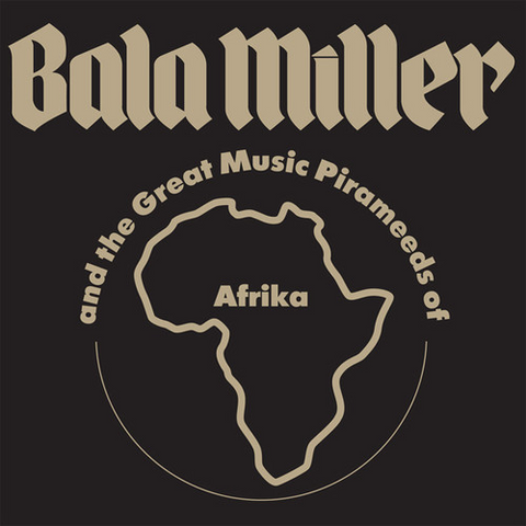 BALA MILLER - AND THE GREAT PIRAMEEDS OF AFRIKA