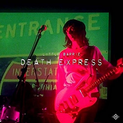 LITTLE BARRIE - DEATH EXPRESS (LP - 2017)