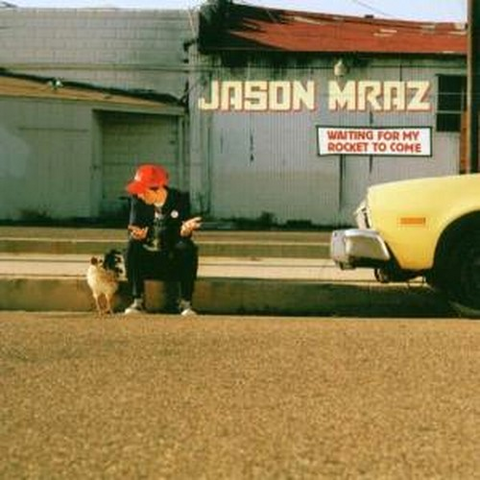 JASON MRAZ - WAITING FOR MY ROCKET TO COME (2002)