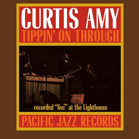 CURTIS AMY - TIPPIN' ON THROUGH (LP - TONE POET | REM26 - 1962)