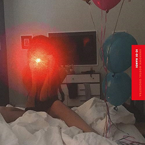 UNKNOWN MORTAL ORCHESTRA - IC-01 HANOI (2018)