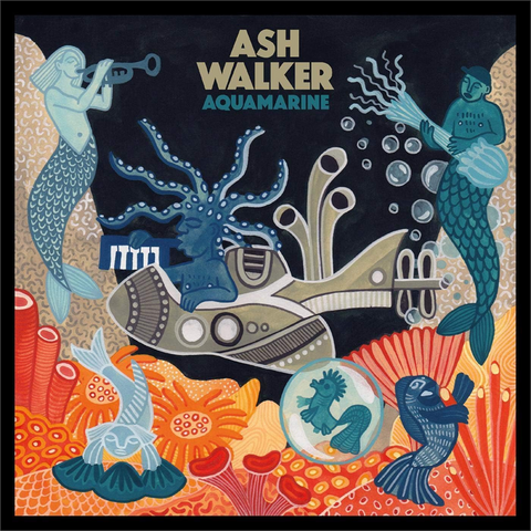 WALKER ASH - AQUAMARINE (2019)
