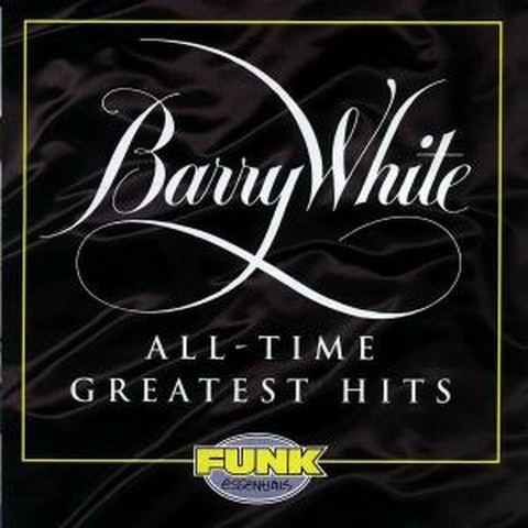 BARRY WHITE, - ALL-TIME GREATEST HITS