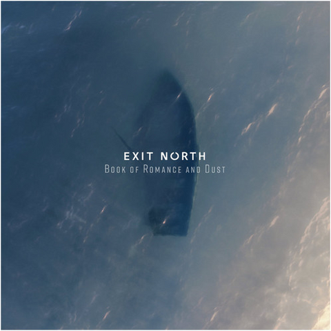 EXIT NORTH - BOOK OF ROMANCE AND DUST (2019)