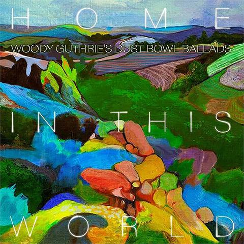 WOODY GUTHRIE - ARTISTI VARI - HOME IN THIS WORLD (2021)