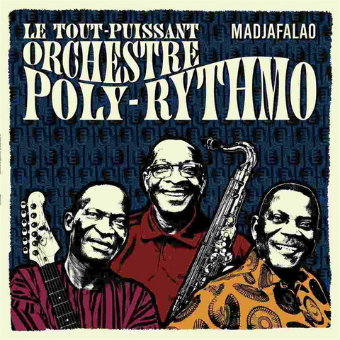 ORCHESTRE POLY-RYTHMO DE COTONOU - MADJAFALAO (2016)