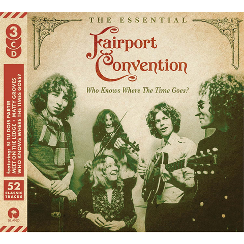FAIRPORT CONVENTION - WHO KNOWS WHERE THE TIME GOES - WHO KNOWS WHERE THE TIME GOES (1997)